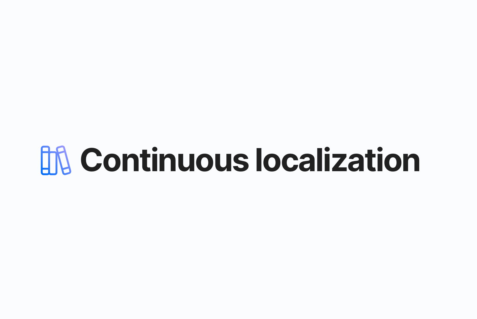 Continuous localization: What it is, why it matters, and how to implement it